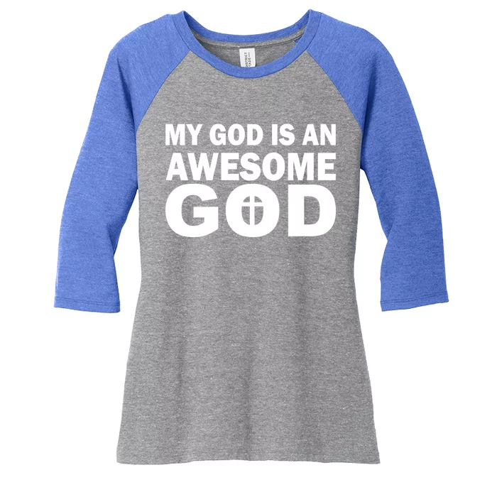 My God Is An Awesome God Women's Tri-Blend 3/4-Sleeve Raglan Shirt