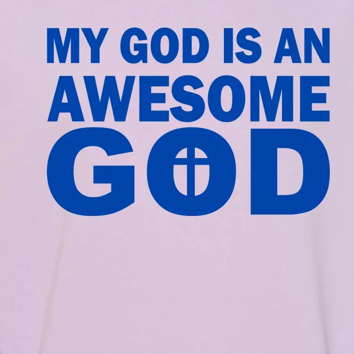 My God Is An Awesome God Garment-Dyed Sweatshirt