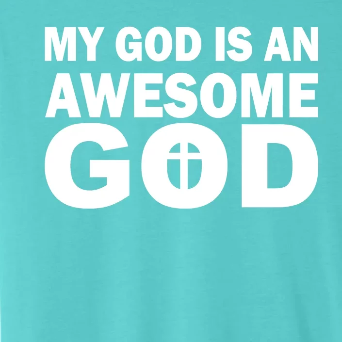 My God Is An Awesome God ChromaSoft Performance T-Shirt