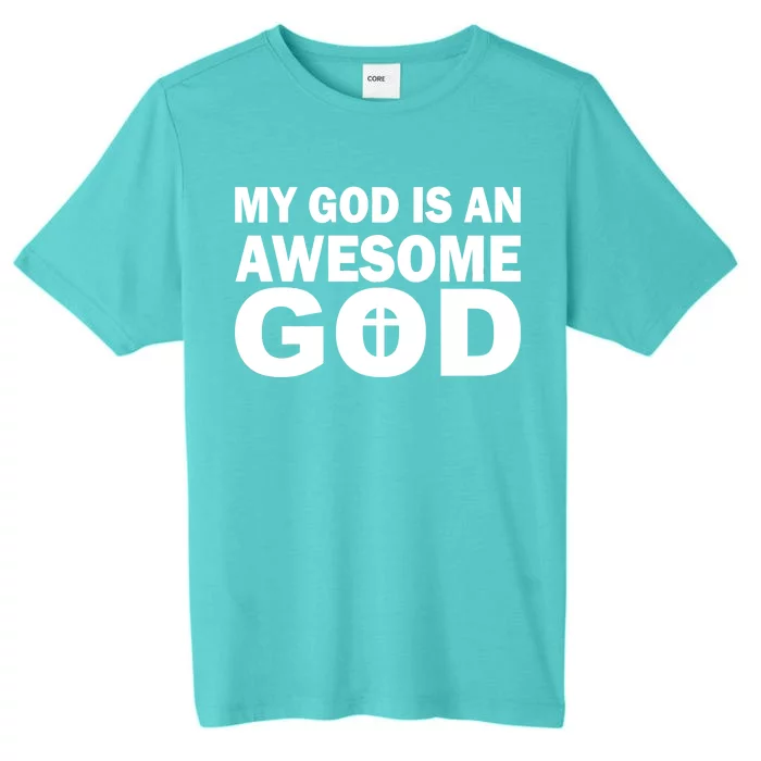 My God Is An Awesome God ChromaSoft Performance T-Shirt