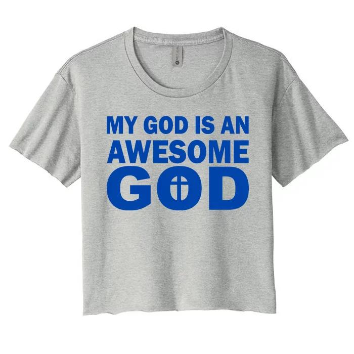 My God Is An Awesome God Women's Crop Top Tee