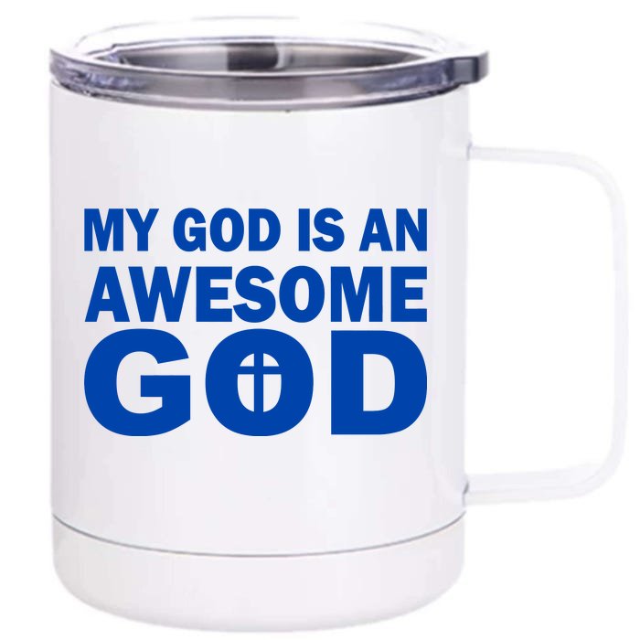 My God Is An Awesome God Front & Back 12oz Stainless Steel Tumbler Cup