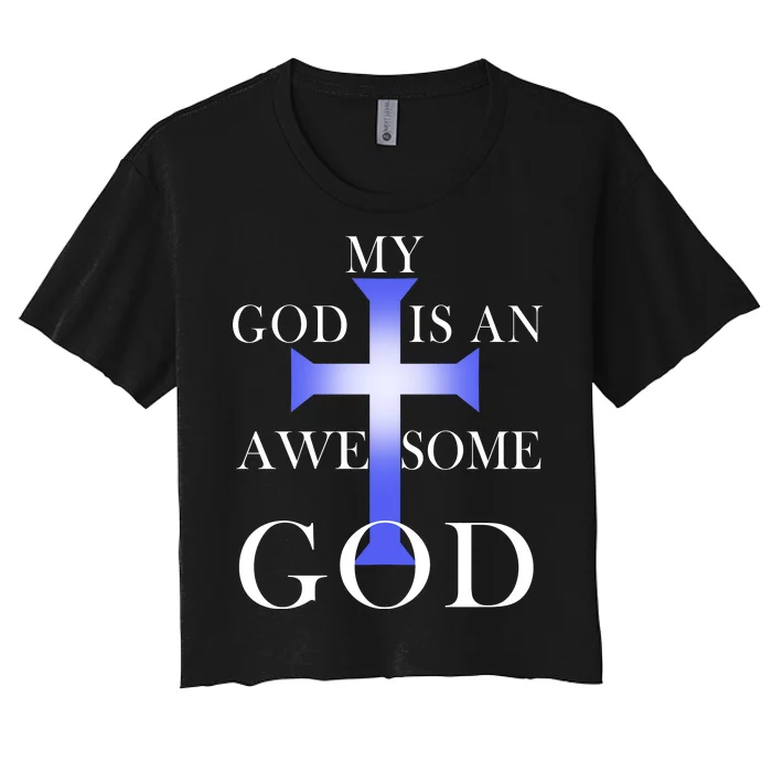 My God Is An Awesome God Jesus Women's Crop Top Tee