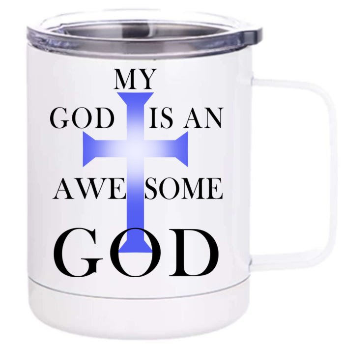 My God Is An Awesome God Jesus Front & Back 12oz Stainless Steel Tumbler Cup