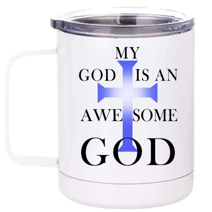 My God Is An Awesome God Jesus Front & Back 12oz Stainless Steel Tumbler Cup