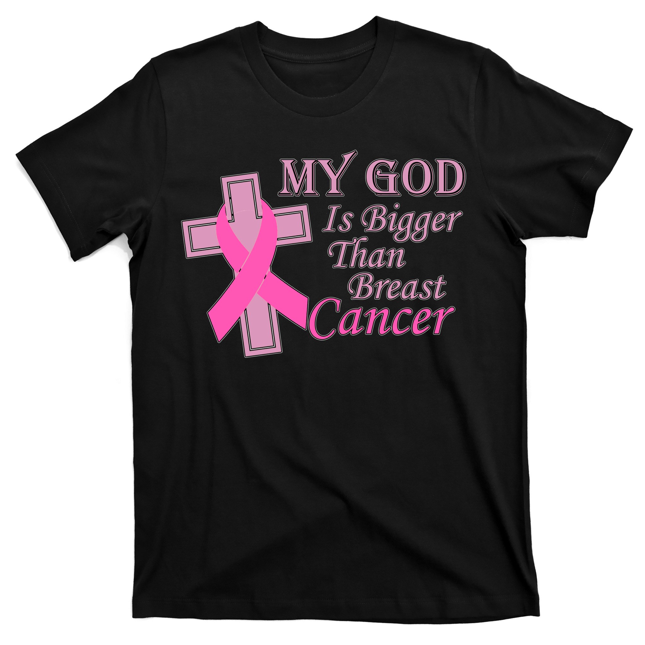 My God Is Bigger Than Breast Cancer T-Shirt | TeeShirtPalace