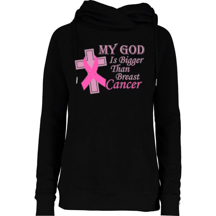 My God Is Bigger Than Breast Cancer Womens Funnel Neck Pullover Hood