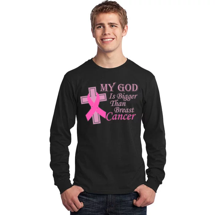 My God Is Bigger Than Breast Cancer Tall Long Sleeve T-Shirt