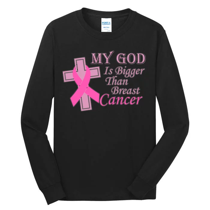 My God Is Bigger Than Breast Cancer Tall Long Sleeve T-Shirt