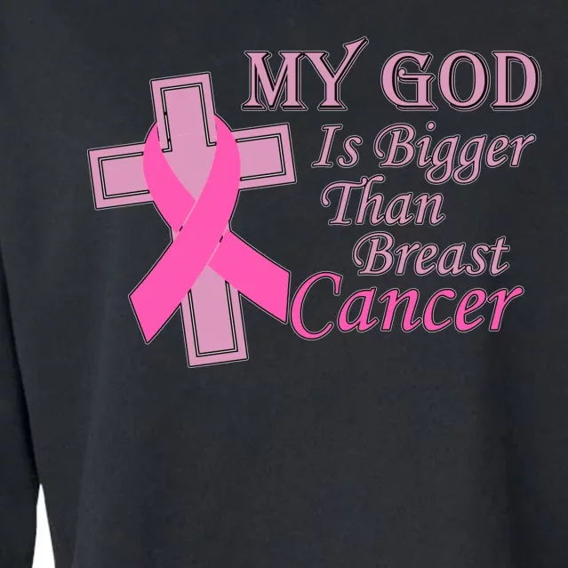 My God Is Bigger Than Breast Cancer Cropped Pullover Crew