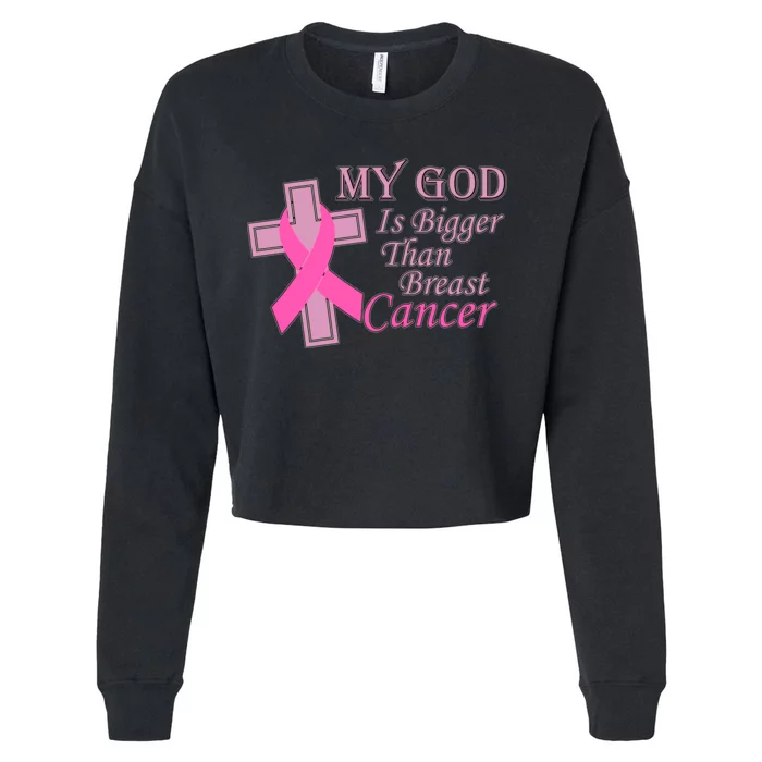 My God Is Bigger Than Breast Cancer Cropped Pullover Crew