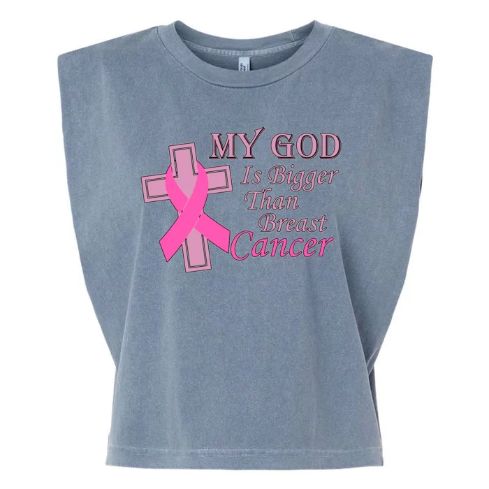 My God Is Bigger Than Breast Cancer Garment-Dyed Women's Muscle Tee