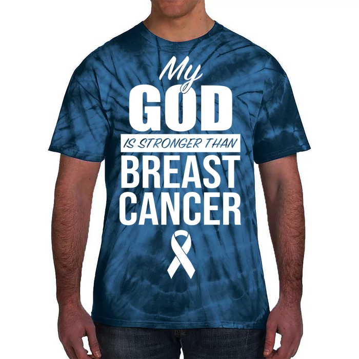 My God Is Stronger Than Breast Cancer Tie-Dye T-Shirt