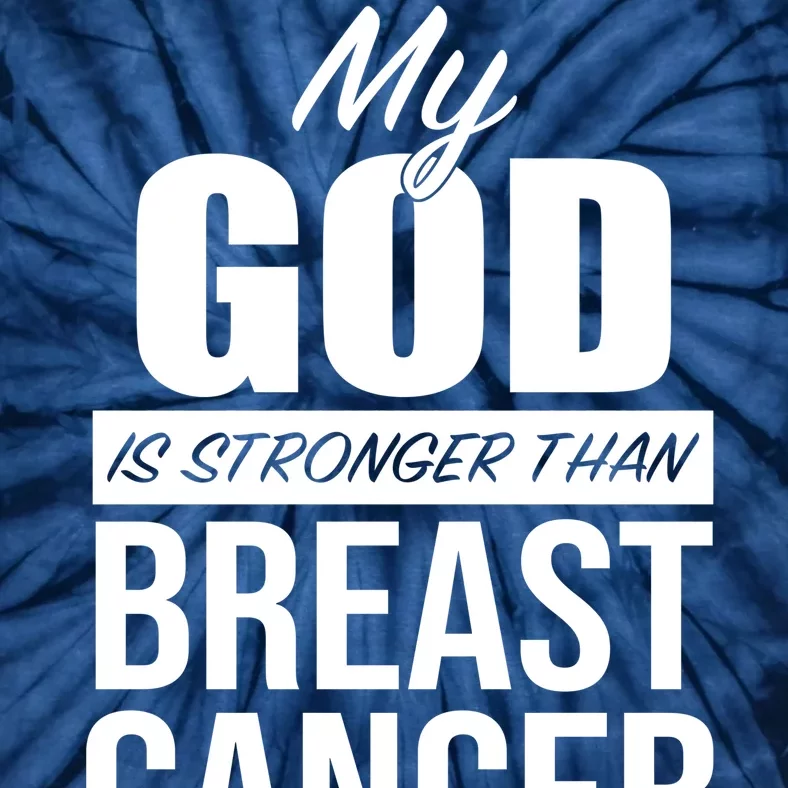 My God Is Stronger Than Breast Cancer Tie-Dye T-Shirt