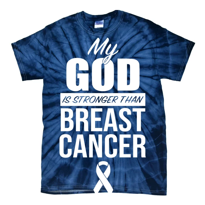 My God Is Stronger Than Breast Cancer Tie-Dye T-Shirt