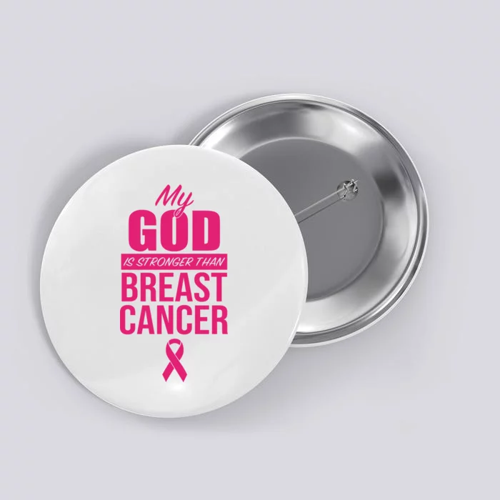 My God Is Stronger Than Breast Cancer Button