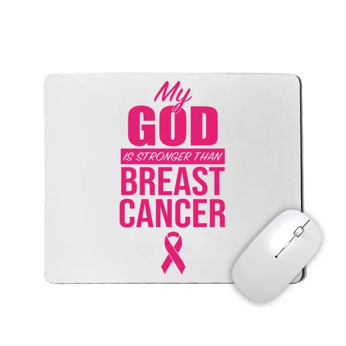 My God Is Stronger Than Breast Cancer Mousepad