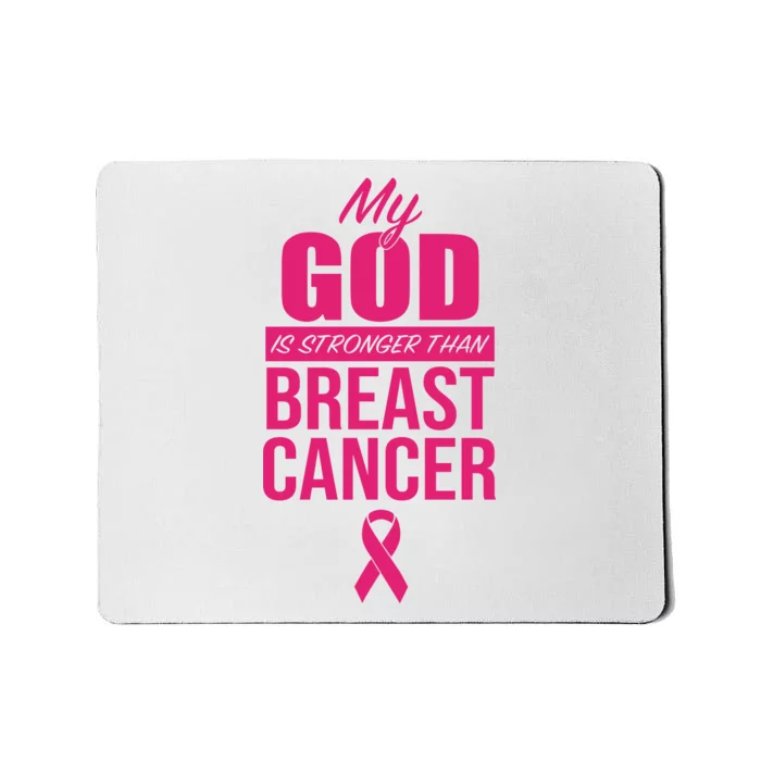 My God Is Stronger Than Breast Cancer Mousepad