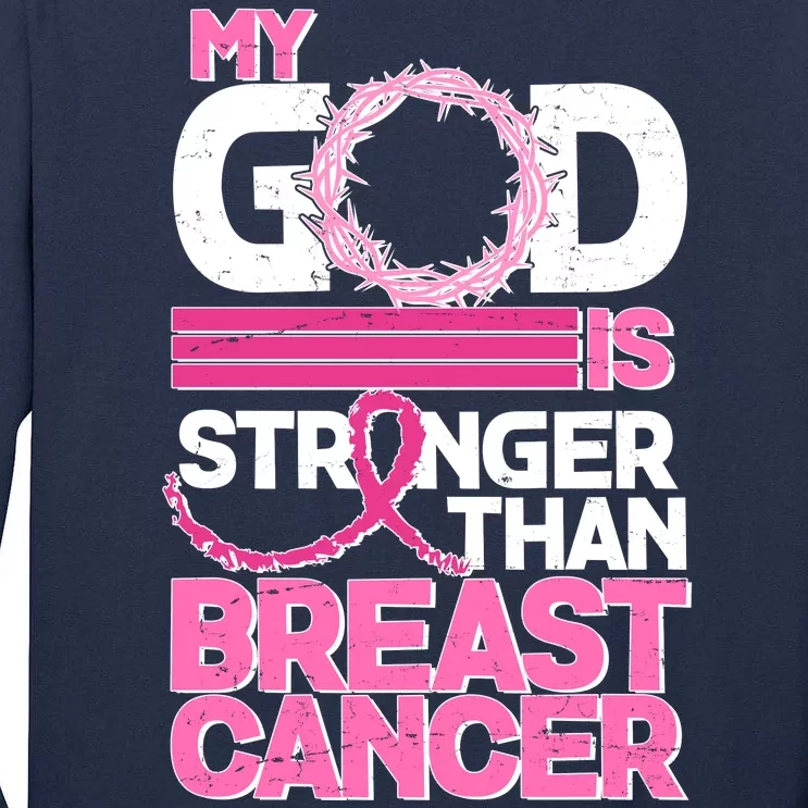 My God Is Stronger Than Breast Cancer Awareness Tall Long Sleeve T-Shirt