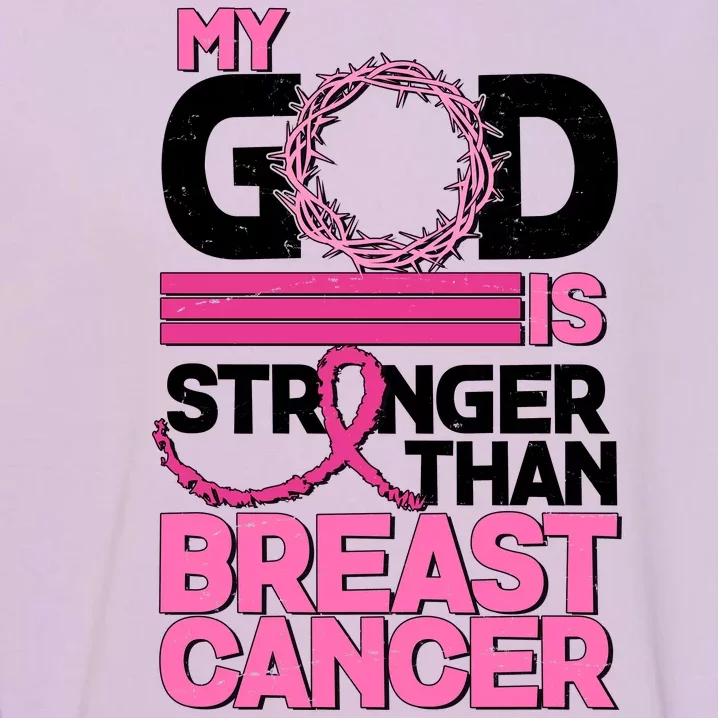 My God Is Stronger Than Breast Cancer Awareness Garment-Dyed Sweatshirt