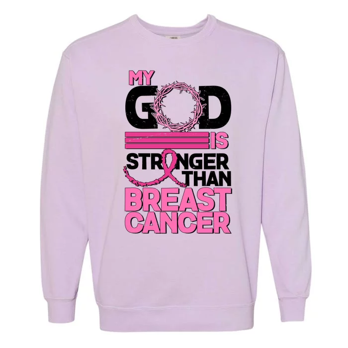 My God Is Stronger Than Breast Cancer Awareness Garment-Dyed Sweatshirt