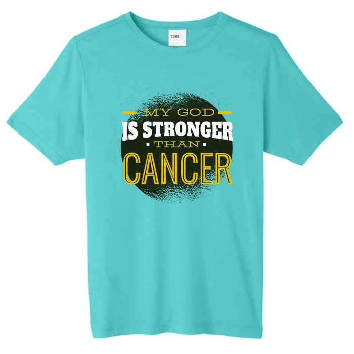 My God Is Stronger Than Cancer ChromaSoft Performance T-Shirt