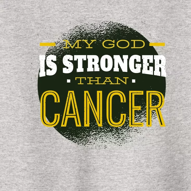 My God Is Stronger Than Cancer Toddler T-Shirt