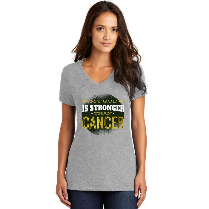 My God Is Stronger Than Cancer Women's V-Neck T-Shirt