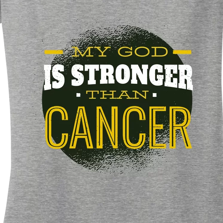 My God Is Stronger Than Cancer Women's V-Neck T-Shirt