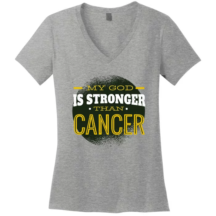 My God Is Stronger Than Cancer Women's V-Neck T-Shirt