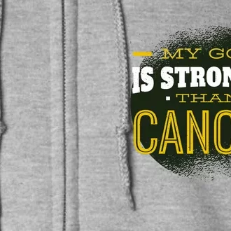 My God Is Stronger Than Cancer Full Zip Hoodie