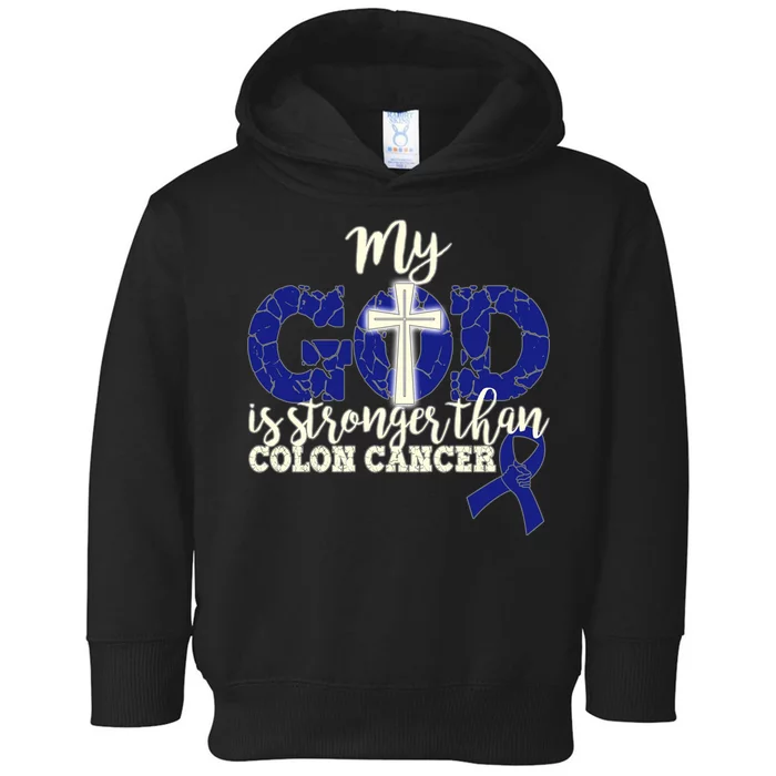 My God Is Stronger Than Colon Cancer Toddler Hoodie