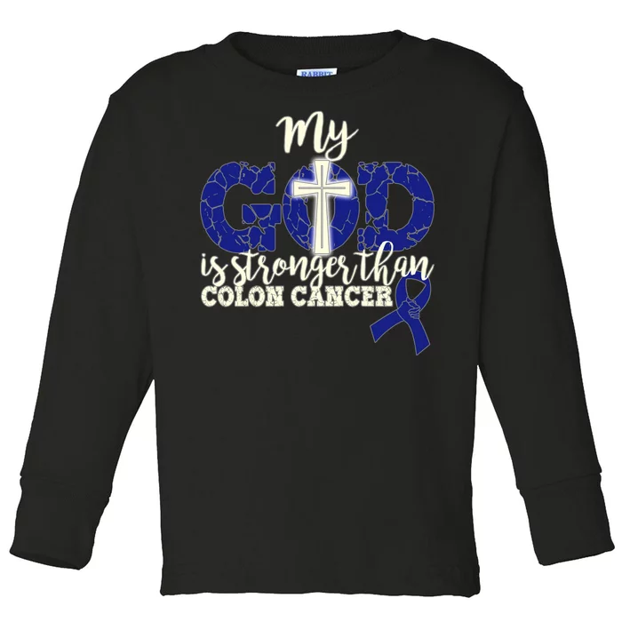 My God Is Stronger Than Colon Cancer Toddler Long Sleeve Shirt