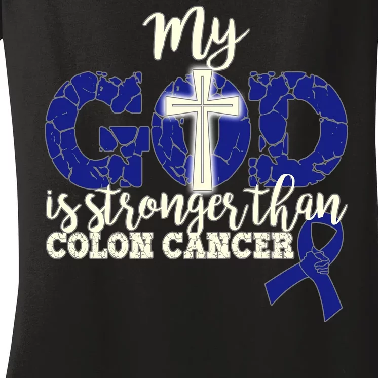 My God Is Stronger Than Colon Cancer Women's V-Neck T-Shirt