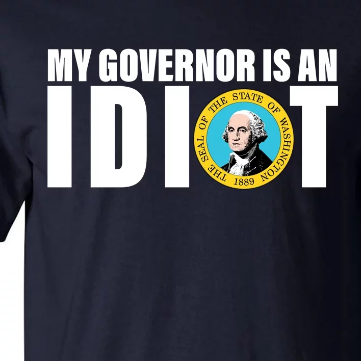 My Governor Is A Idiot Tall T-Shirt