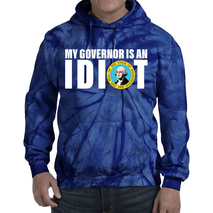 My Governor Is A Idiot Tie Dye Hoodie