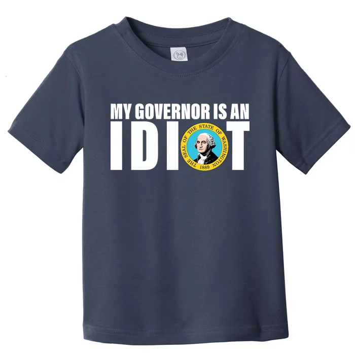 My Governor Is A Idiot Toddler T-Shirt