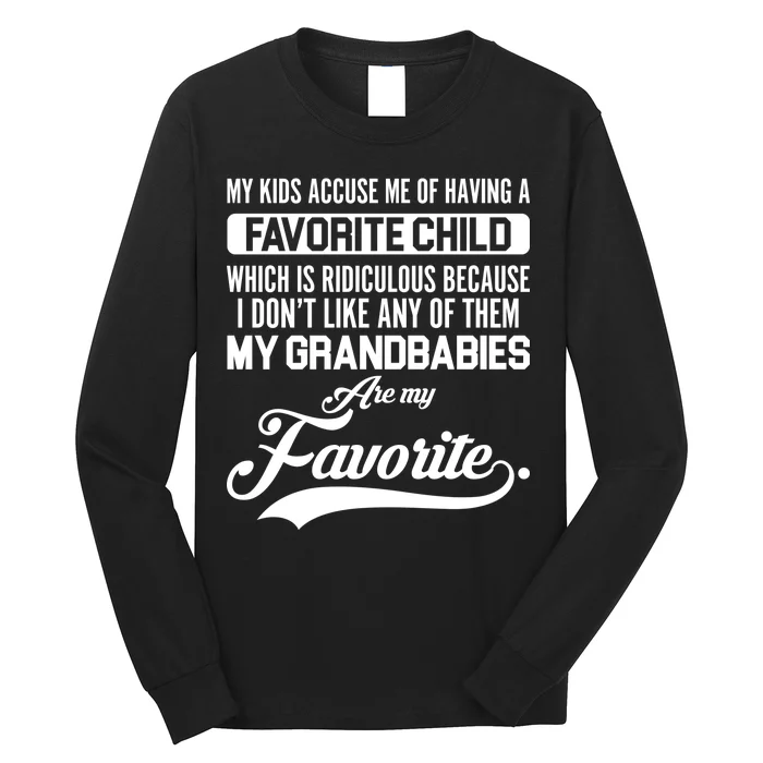 My Grandbabies Are My Favorite - Gift For Grandpa & Grandma Long Sleeve Shirt