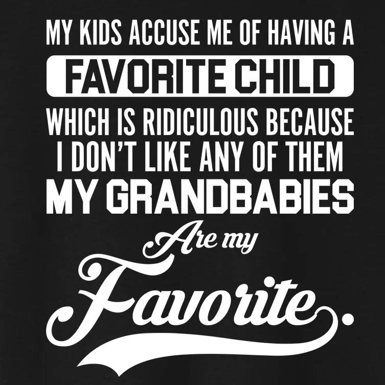 My Grandbabies Are My Favorite - Gift For Grandpa & Grandma Women's Crop Top Tee