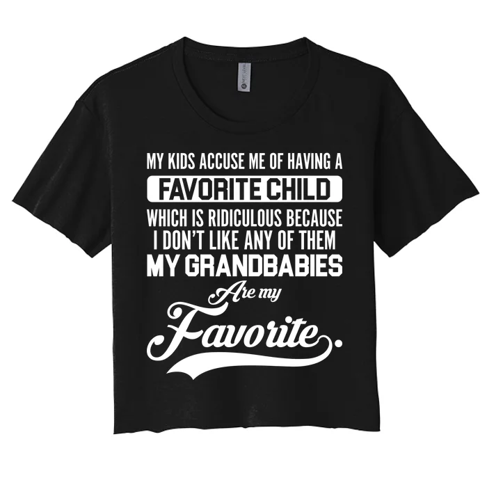 My Grandbabies Are My Favorite - Gift For Grandpa & Grandma Women's Crop Top Tee