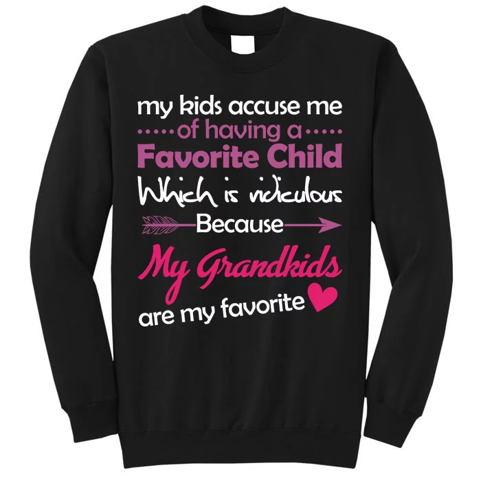 My Grandkids Are My Favorite Child Tall Sweatshirt