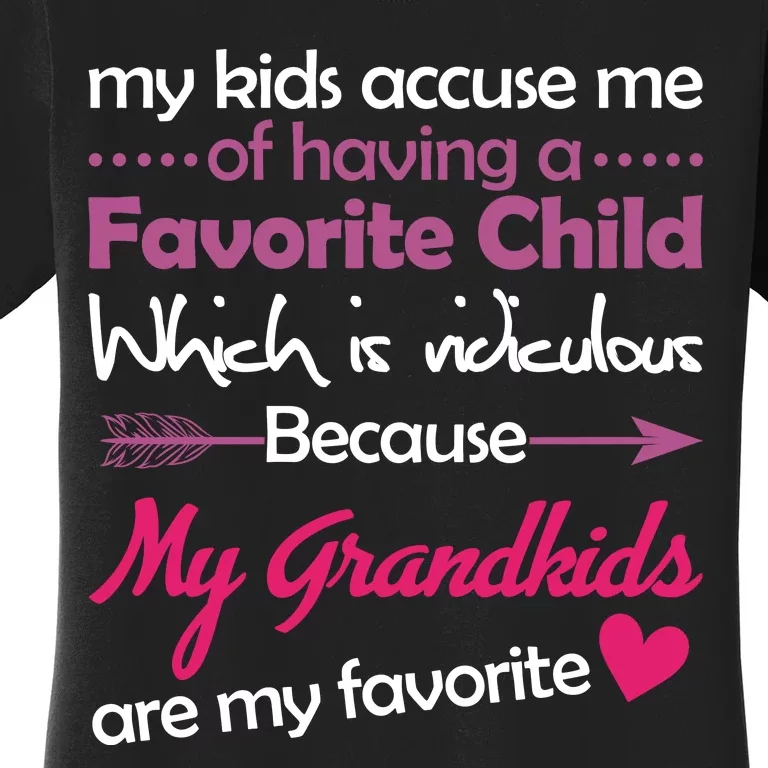 My Grandkids Are My Favorite Child Women's T-Shirt