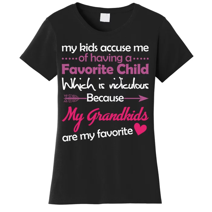 My Grandkids Are My Favorite Child Women's T-Shirt