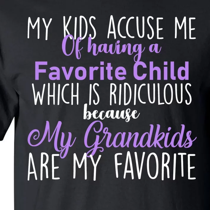 My Grandkids Are My Favorite Funny Grandparents Tall T-Shirt