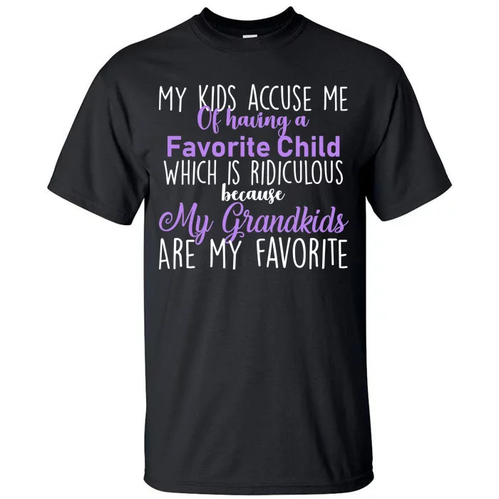 My Grandkids Are My Favorite Funny Grandparents Tall T-Shirt