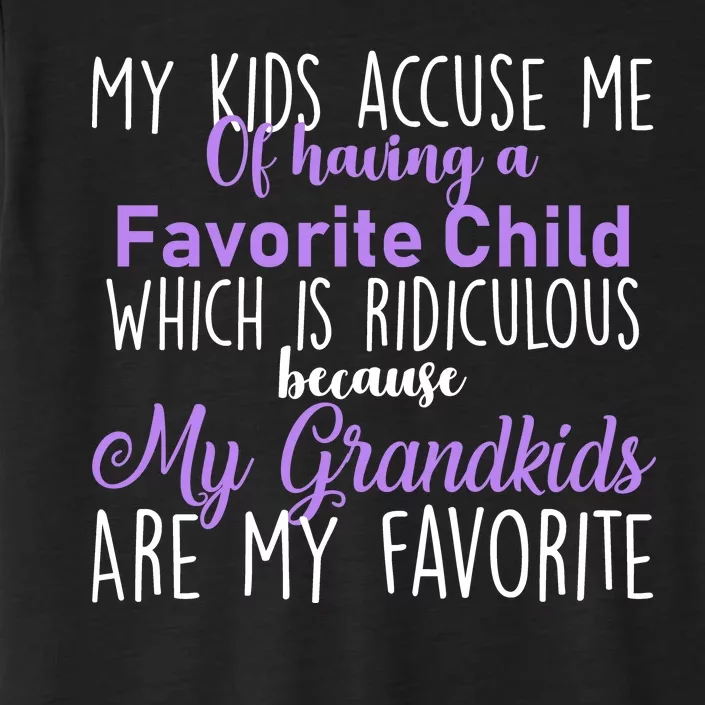 My Grandkids Are My Favorite Funny Grandparents ChromaSoft Performance T-Shirt