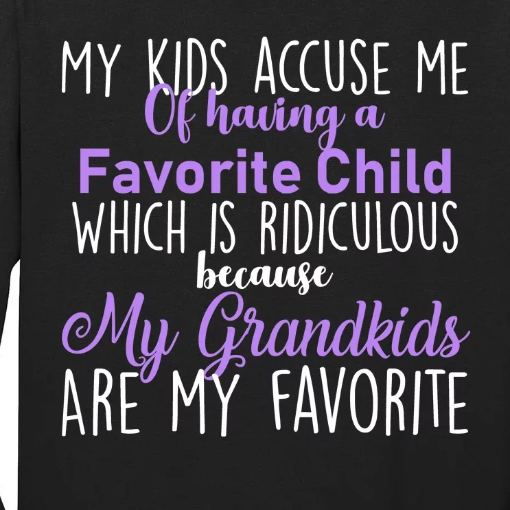 My Grandkids Are My Favorite Funny Grandparents Tall Long Sleeve T-Shirt