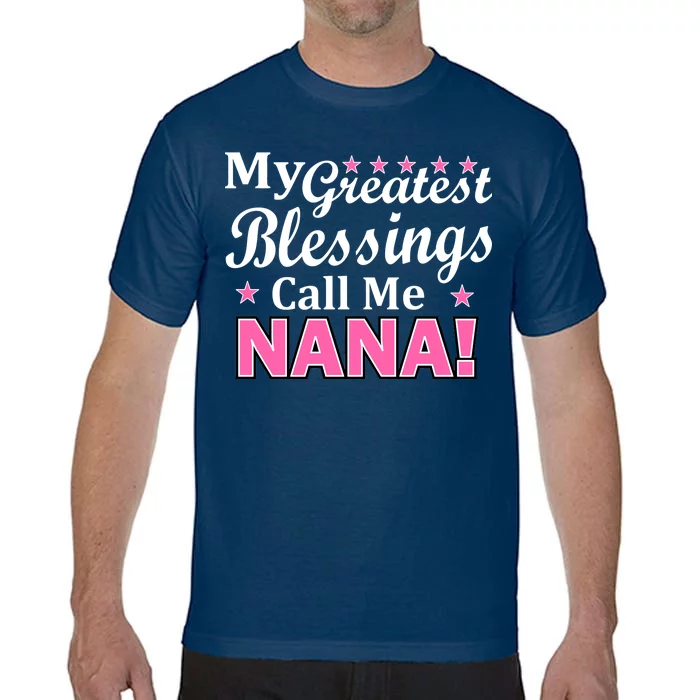 My Greatest Blessings Call Me Nana Comfort Colors T-Shirt