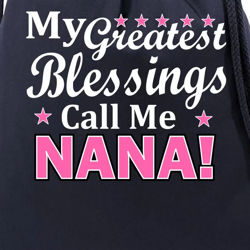 My Greatest Blessings Call Me Nana Drawstring Bag