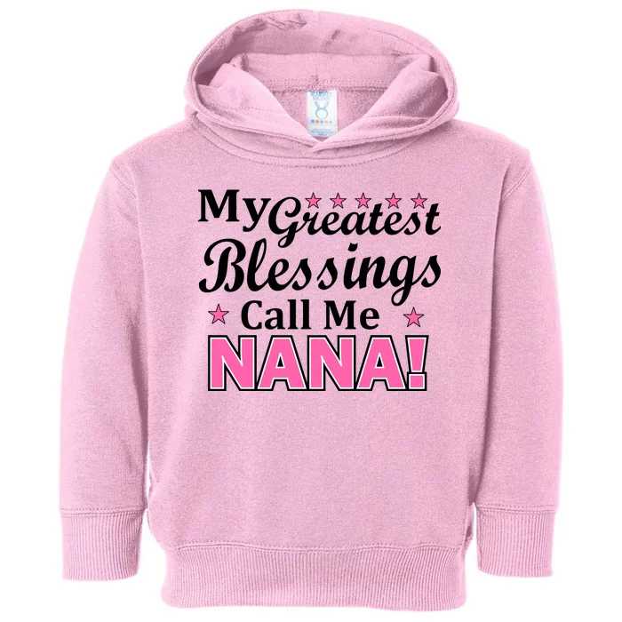 My Greatest Blessings Call Me Nana Toddler Hoodie